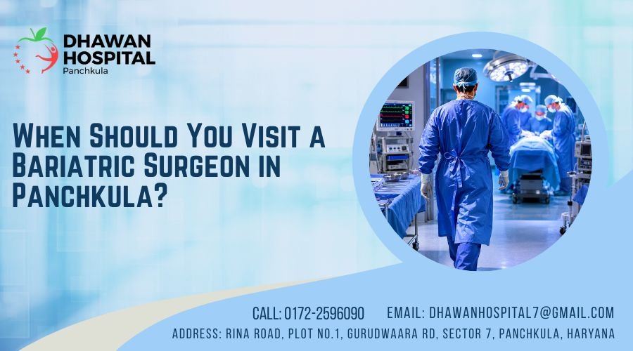 When Should You Visit a Bariatric Surgeon in Panchkula?