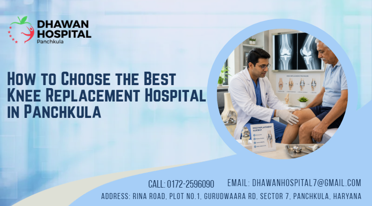 How to Choose the Best Knee Replacement Hospital in Panchkula