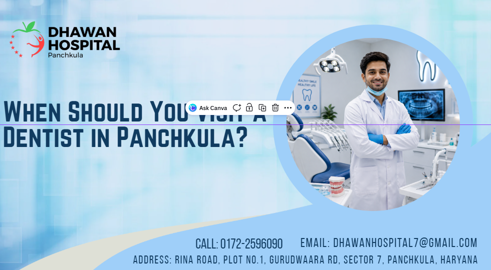 When Should You Visit a Dentist in Panchkula?