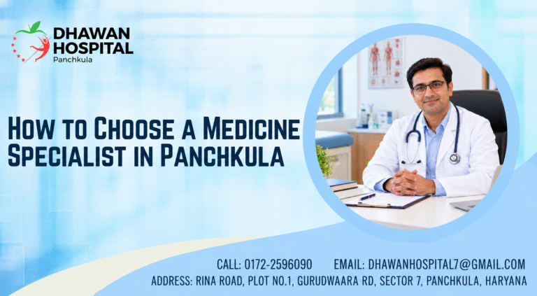 How to Choose a Medicine Specialist in Panchkula