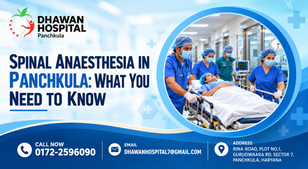 Spinal Anaesthesia in Panchkula: What You Need to Know