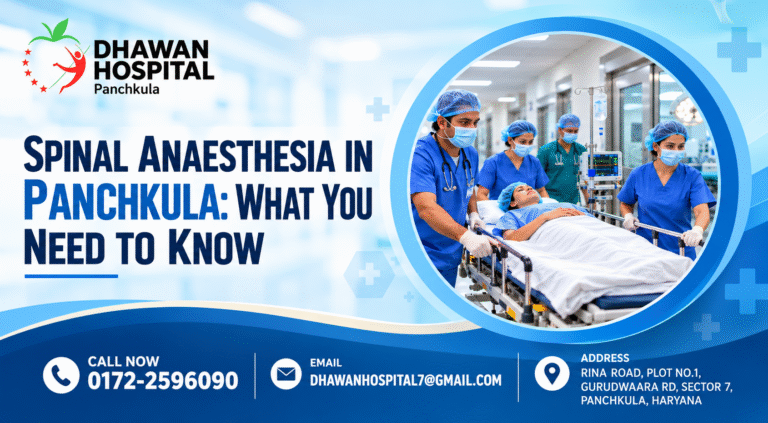 Spinal Anaesthesia in Panchkula: What You Need to Know